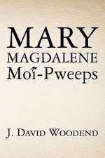 Mary Magdalene Moi-Pweeps