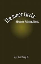 The Inner Circle, a Modern Political Novel