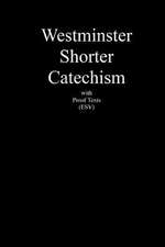 Westminster Shorter Catechism with Proof Texts (ESV)