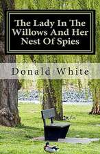 The Lady in the Willows and Her Nest of Spies