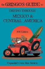 The Gringos Guide to Driving Through Mexico & Central America