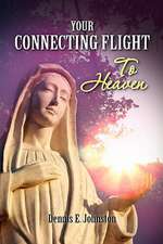 Your Connecting Flight to Heaven