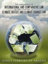 The Challenge of International and Comparative Law in the Context of Climate Justice and Climate Change Law - Post Copenhagen Scenario