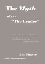 Thayer, L: Myth of ''the Leader''