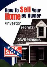 Perkins, D: How to Sell Your Home by Owner