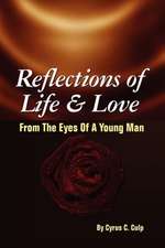 Reflections of Life and Love From the Eyes of a Young Man