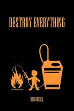 Destroy Everything