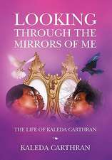 Carthran, K: Looking Through the Mirrors of Me