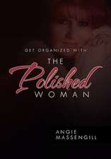 Get Organized with the Polished Woman