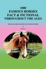 1000 Famous Horses Fact & Fictional Throughout the Ages