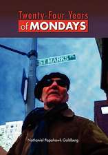 Goldberg, N: Twenty-Four Years of Mondays