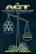 The ACT: A Covenant Transformation