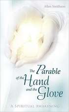 The Parable of the Hand and the Glove