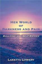 Her World of Darkness and Pain