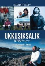 Ukkusiksalik: The People's Story