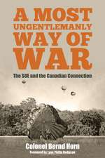 A Most Ungentlemanly Way of War: The SOE and the Canadian Connection