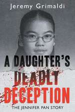 A Daughter's Deadly Deception: The Jennifer Pan Story