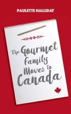 The Gourmet Family Moves to Canada