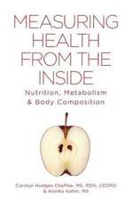 Measuring Health from the Inside: Nutrition, Metabolism & Body Composition