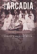 The New Arcadia - Tahiti's Cursed Myth