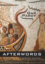 Afterwords: From a Foreign Service Odyssey