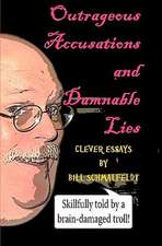 Outrageous Accusations and Damnable Lies