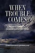 When Trouble Comes