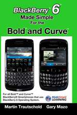 Blackberry 6 Made Simple for the Bold and Curve