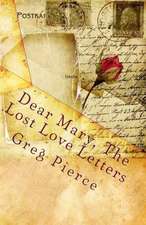 Dear Mary, the Lost Love Letters