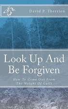 Look Up and Be Forgiven