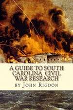 A Guide to South Carolina Civil War Research