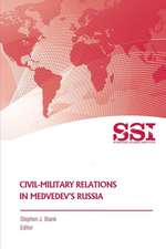 Civil-Military Relations in Medvedev's Russia