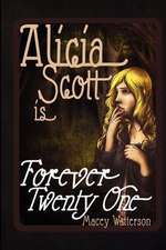 Alicia Scott Is Forever Twenty-One