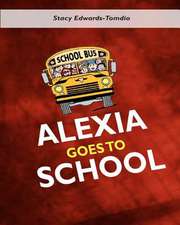 Alexia Goes to School!