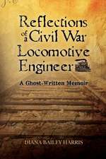 Reflections of a Civil War Locomotive Engineer