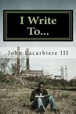 I Write To...