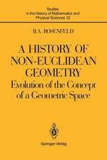 A History of Non-Euclidean Geometry: Evolution of the Concept of a Geometric Space