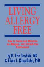 Living Allergy Free: How to Create and Maintain an Allergen- and Irritant-Free Environment