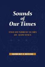 Sounds of Our Times: Two Hundred Years of Acoustics