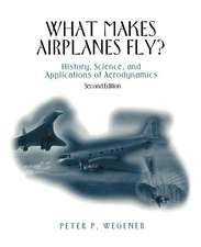 What Makes Airplanes Fly?: History, Science, and Applications of Aerodynamics