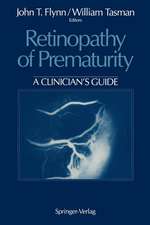 Retinopathy of Prematurity: A Clinician’s Guide