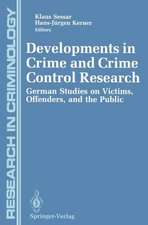 Developments in Crime and Crime Control Research: German Studies on Victims, Offenders, and the Public