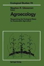 Agroecology: Researching the Ecological Basis for Sustainable Agriculture