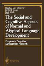 The Social and Cognitive Aspects of Normal and Atypical Language Development