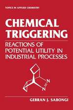 Chemical Triggering: Reactions of Potential Utility in Industrial Processes