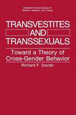 Transvestites and Transsexuals: Toward a Theory of Cross-Gender Behavior