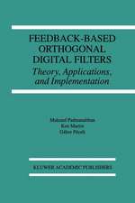 Feedback-Based Orthogonal Digital Filters: Theory, Applications, and Implementation