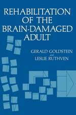 Rehabilitation of the Brain-Damaged Adult