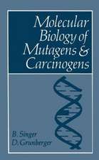 Molecular Biology of Mutagens and Carcinogens