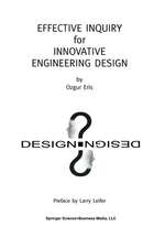 Effective Inquiry for Innovative Engineering Design: From Basic Principles to Applications